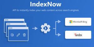 IndexNow - мгновенно индексируйте ваш веб-контент в поисковых системах
